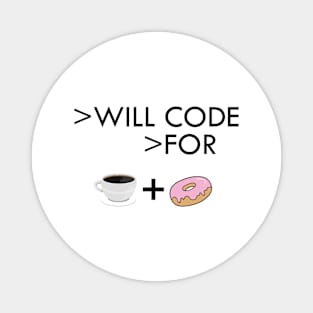 Coffee and donut - Will code for coffee and donut Magnet